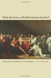 book Were the Jews a Mediterranean Society?: Reciprocity and Solidarity in Ancient Judaism