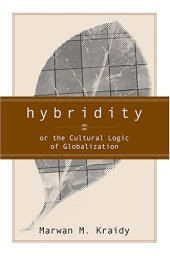 book Hybridity, Or The Cultural Logic Of Globalization