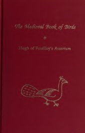 book The Medieval Book of Birds: Hugh of Fouilloy's Aviarium