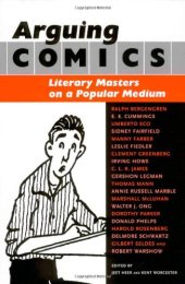 book Arguing Comics: Literary Masters on a Popular Medium (Studies in Popular Culture)