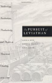 book In Pursuit of Leviathan: Technology, Institutions, Productivity, and Profits in American Whaling, 1816-1906 (National Bureau of Economic Research Series on Long-Term Factors in Economic Dev)