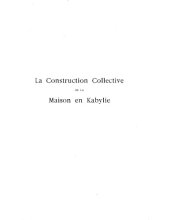 book La Construction Collective de la Maison en Kabylie: Etude sur la cooperation economique chez les Berberes du Djurjura