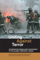 book Uniting Against Terror: Cooperative Nonmilitary Responses to the Global Terrorist Threat