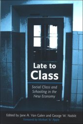 book Late to Class: Social Class and Schooling in the New Economy