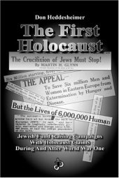 book The First Holocaust: Jewish Fund Raising Campaigns with Holocaust Claims During and After World War I