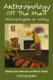 book Anthropology off the Shelf: Anthropologists on Writing