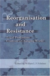 book Reorganisation And Resistance: Legal Professions Confront a Changing World