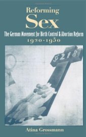 book Reforming Sex: The German Movement for Birth Control and Abortion Reform, 1920-1950