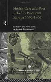 book Health Care and Poor Relief in Protestant Europe, 1500-1700