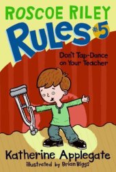 book Roscoe Riley Rules #5: Don't Tap-Dance on Your Teacher