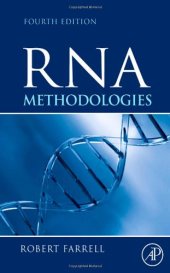 book RNA Methodologies, Fourth Edition: Laboratory Guide for Isolation and Characterization