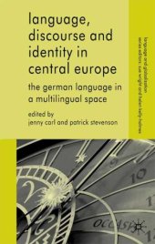 book Language, Discourse and Identity in Central Europe: The German Language in a Multilingual Space (Language and Globalization)