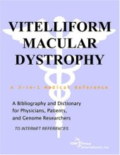 book Vitelliform Macular Dystrophy - A Bibliography and Dictionary for Physicians, Patients, and Genome Researchers