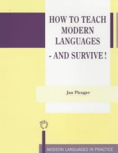 book How to Teach Modern Languages - and Survive! (Modern Languages in Practice)