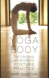 book Yoga Body: The Origins of Modern Posture Practice