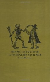 book Drama and Politics in the English Civil War