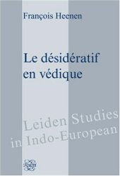 book Le desideratif en Vedique (Leiden Studies in Indo-European 13)