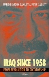 book Iraq Since 1958: From Revolution to Dictatorship