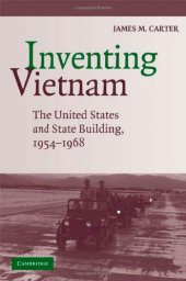 book Inventing Vietnam: The United States and State Building, 1954-1968