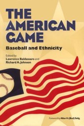 book The American Game: Baseball and Ethnicity (Writing Baseball)