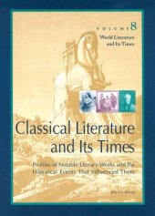 book Classical Literature and Its Times: Profiles of Notable Literary Works and the Historical Events That Influenced Them (World Literature and Its Times, Volume 8)