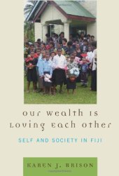 book Our Wealth Is Loving Each Other: Self and Society in Fiji