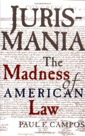 book Jurismania: The Madness of American Law (Studies of the German Historical Institute, London)