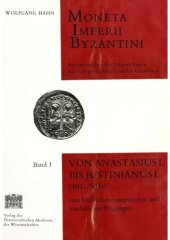 book Moneta Imperii Byzantini: Rekonstruktion des Prägeaufbaues auf synoptisch-tabellarischer Grundlage. Band 1: Von Anastasius I. bis Justinianus I. (491-565), einschließlich der ostgotischen und vandalischen Prägungen