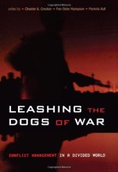 book Leashing the Dogs of War: Conflict Management in a Divided World