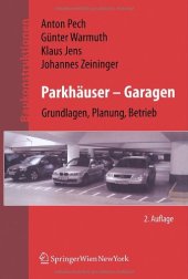 book Parkhauser – Garagen: Grundlagen, Planung, Betrieb, 2. Auflage (Baukonstruktionen)