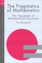 book The Pragmatics of Mathematics Education: Vagueness and Mathematical Discourse