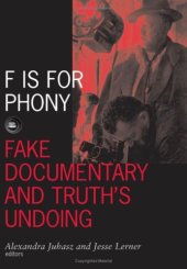 book F Is For Phony: Fake Documentary And Truth'S Undoing (Visible Evidence)