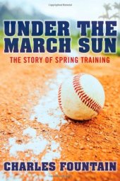 book Under the March Sun: The Story of Spring Training