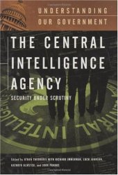 book The Central Intelligence Agency: Security under Scrutiny (Understanding Our Government)