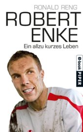 book Robert Enke: Ein allzu kurzes Leben