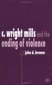 book C. Wright Mills and the Ending of Violence