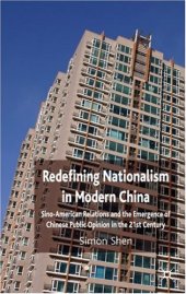 book Redefining Nationalism in Modern China: Sino-American Relations and the Emergence of Chinese Public Opinion in the 21st Century