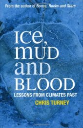 book Ice, Mud and Blood: Lessons from Climates Past (Macmillan Science)