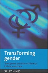 book TransForming Gender: Transgender Practices of Identity, Intimacy and Care