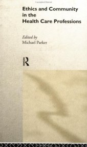book Ethics and Community in the Health Care Professions (Professional Ethics)
