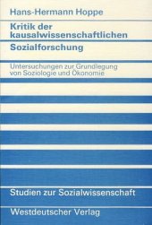 book Kritik der kausalwissenschaftlichen Sozialforschung: Untersuchungen zur Grundlegung von Soziologie und Ökonomie