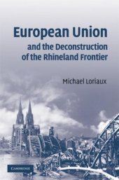 book European Union and the Deconstruction of the Rhineland Frontier