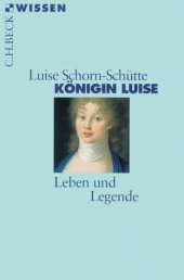 book Konigin Luise. Leben und Legende (Beck Wissen)