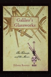 book Galileo's Glassworks: The Telescope and the Mirror