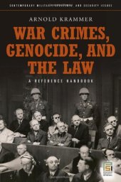 book War Crimes, Genocide, and the Law: A Guide to the Issues (Contemporary Military, Strategic, and Security Issues)