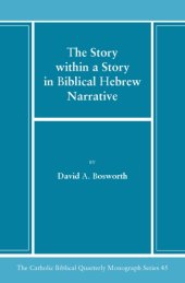 book The Story Within a Story in Biblical Hebrew Narrative (The Catholic Biblical Quarterly Monograph Series)