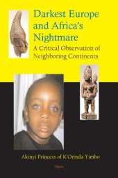 book Darkest Europe and Africa's Nightmare: A Critical Observation of the Neighbouring Continents