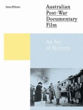 book Australian Post-War Documentary Film: An Arc of Mirrors