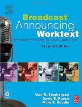 book Broadcast Announcing Worktext, Second Edition: Performing for Radio, Television, and Cable