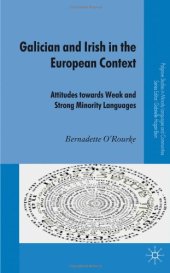 book Galician and Irish in the European Context: Attitudes Towards Weak and Strong Minority Languages (Palgrave Studies in Minority Languages and Communities)